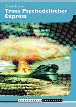 ISBN 9783907080894: Trans Psychedelischer Express - Eleusis - Basel - Babylon - und weiter