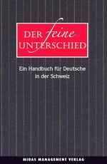 ISBN 9783907100325: Der feine Unterschied - Ein Handbuch für Deutsche in der Schweiz