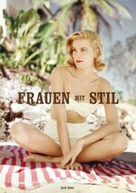 ISBN 9783907100530: Frauen mit Stil - Stilikonen der Frauenmode