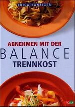 ISBN 9783907108086: Abnehmen mit der Balance-Trennkost