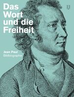 ISBN 9783907142837: Das Wort und die Freiheit. Jean Paul-Bildbiografie