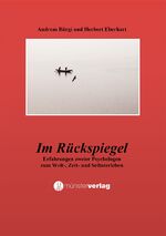 ISBN 9783907146446: Im Rückspiegel - Erzählungen zweier Psychologen zum Welt-. Zeit- und Selbsterleben