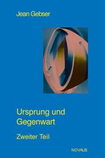 ISBN 9783907160039: Band 3., Ursprung und Gegenwart. - Teil 2. Die Manifestationen der aperspektivischen Welt : Versuch einer Konkretion des Geistigen