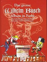 ISBN 9783907194409: Das grosse Wilhelm Busch Album in Farbe - Die beliebtesten Geschichten mit über 1000 Abbildungen