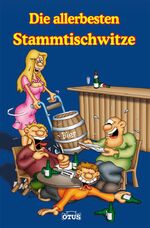 Die allerbesten Stammtischwitze Taschenb Die allerbesten Stammtischwitze Taschenb