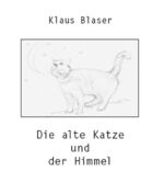 ISBN 9783907237311: Die alte Katze und der Himmel – Erzählung