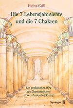 ISBN 9783907246054: Die 7 Lebensjahrsiebte und die 7 Chakren