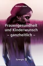 ISBN 9783907246078: Frauengesundheit und Kinderwunsch - ganzheitlich