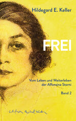 ISBN 9783907248065: Frei sein / Das Leben der Alfonsina Storni. Zweiter Teil. / Hildegard E. Keller / Buch / 220 S. / Deutsch / 2021 / Edition Maulhelden / EAN 9783907248065