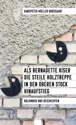 ISBN 9783907334287: Als Bernadette Kiser die steile Holztreppe in den oberen Stock hinaufstieg – Geschichten und Kolumnen