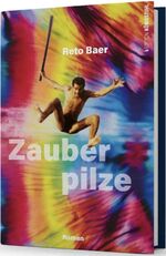 ISBN 9783907339480: Zauberpilze | Reto Baer | Buch | 208 S. | Deutsch | 2024 | Edition Königstuhl | EAN 9783907339480