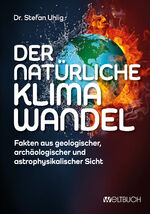 Stefan Uhlig: Der natürliche Klimawandel Stefan Uhlig: Der natürliche Klimawandel