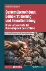 ISBN 9783907347379: Systemüberwindung, Demokratisierung und Gewaltenteilung | Grundsatzkonflikte der Bundesrepublik Deutschland | Helmut Schelsky | Taschenbuch | 216 S. | Deutsch | 2025 | WELTBUCH Verlag GmbH