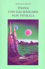 ISBN 9783907504048: Thana und das Mädchen von Thykala