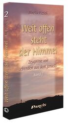 ISBN 9783907525821: Weit offen steht der Himmel (Band 2) - Zeugnisse von Lebenden aus dem Jenseits