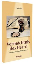 ISBN 9783907525975: Vermächtnis des Herrn - Zum besseren Verständnis der heiligen Messe