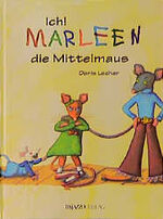 ISBN 9783907588154: Ich! Marleen, die Mittelmaus