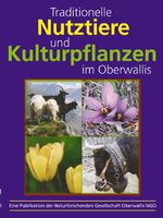 ISBN 9783907624197: Traditionelle Nutztiere und Kulturpflanzen im Oberwallis : eine Publikation der Naturforschenden Gesellschaft Oberwallis, NGO. Norbert Agten ...