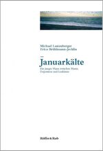 ISBN 9783907625309: Januarkälte: Ein junger Mann zwischen Manie, Depression und Leukämie Lustenberger, Michael und Brühlmann-Jecklin, Erica.