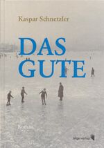 ISBN 9783908010432: Das Gute - Eine Familienchronik