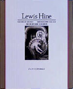 ISBN 9783908162551: Lewis Hine : passionate journey ; photographs 1905 - 1937.