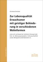 Zur Lebensqualität Erwachsener mit geistiger Behinderung in verschiedenen Wohnformen - untersucht am Beispiel der Fachklinik Schleswig-Stadtfeld, des Wohngruppenprojektes der Fachklinik Schleswig-Stadtfeld und der Werkgemeinschaft Bahrenhof e.V.