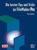 ISBN 9783908489016: Die besten Tips und Tricks zu FileMaker Pro