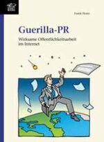 ISBN 9783908489177: Guerilla-PR. Wirksame Öffentlichkeitsarbeit im Internet