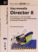 ISBN 9783908491262: Das Profibuch zu Macromedia Director 8 - Animationen und interaktive Anwendungen für die professionelle Multimedia-Produktion (= Die SmartBooks-Premium-Reihe)