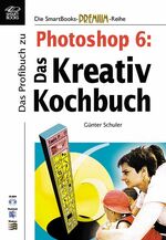 Photoshop 6 - Das Kreativ Kochbuch