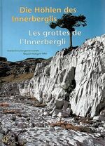 ISBN 9783908495246: Die Höhlen des Innerberglis / Les grottes de I'Innerbergli - Publikation Nr. 8 der HRH / Publication n° 8 de la HRH