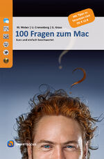 100 Fragen zum Mac – kurz und einfach beantwortet. Mit Tipps zu OS X 10.8 Mountain Lion