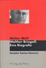 ISBN 9783908609070: Walther Bringolf. Eine Biografie – Sozialist, Patriot, Patriarch