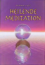 ISBN 9783908644309: Heilende Meditation