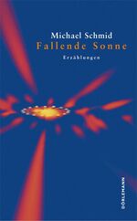 ISBN 9783908777199: Fallende Sonne – Erzählungen