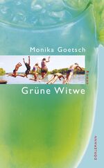 Monika Goetsch: Grüne Witwe Monika Goetsch: Grüne Witwe