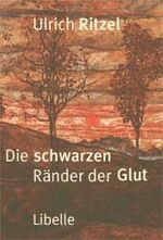 ISBN 9783909081905: Die schwarzen Ränder der Glut