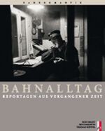 ISBN 9783909111442: Bahnalltag - Reportagen aus vergangener Zeit