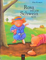 ISBN 9783909481675: Rosa will ein Schwein sein