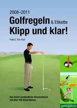 ISBN 9783909596201: Golfregeln & Etikette: Klipp und klar! - Das leicht verständliche Standardwerk mit über 100 Illustrationen