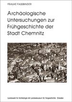 ISBN 9783910008588: Archäologische Untersuchungen zur Frühgeschichte der Stadt Chemnitz – Die Grabungen 1994-1995