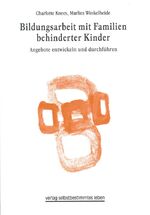 ISBN 9783910095663: Bildungsarbeit mit Familien behinderter Kinder - Angebote entwickeln und durchführen