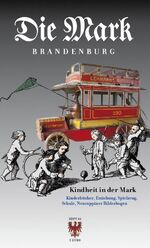 Kindheit in der Mark - Kinderbücher, Erziehung, Spielzeug, Schule, Neuruppiner Bilderbogen