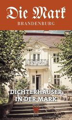 ISBN 9783910134768: Dichterhäuser in der Mark