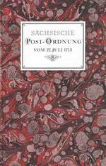 ISBN 9783910148147: Sächsische Postordnung vom 27. Juli 1713. Mit einem Beitrag zur sächsischen Postgeschichte. Reprint der Ausgabe von 1713.