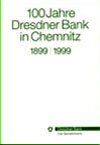 ISBN 9783910186262: 100 Jahre Dresdner Bank in Chemnitz 1899-1999