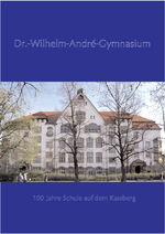 ISBN 9783910186705: Dr.-Wilhelm-André-Gymnasium - 100 Jahre Schule auf dem Kaßberg