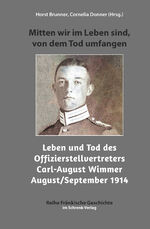 ISBN 9783910284685: Mitten wir im Leben sind, von dem Tod umfangen - Leben und Tod des Offizierstellvertreters Carl-August Wimmer August/September 1914