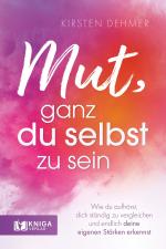 ISBN 9783910385504: Mut, ganz du selbst zu sein / Wie du aufhörst, dich ständig zu vergleichen und endlich deine eigenen Stärken erkennst