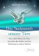 ISBN 9783910402041: Das Seelenreich unserer Tiere – Vom wahren Wesen der Tiere, ihren lichtvollen Kräften und ihrer Verbindung zu anderen Sphären